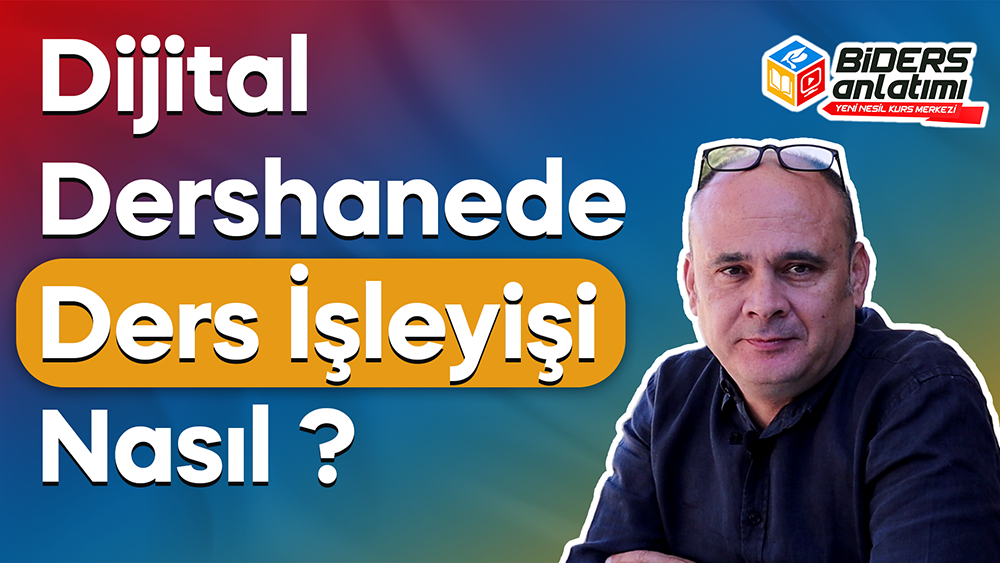 DİJİTAL DERSHANEDE DERS İŞLEYİŞİ NASIL ?